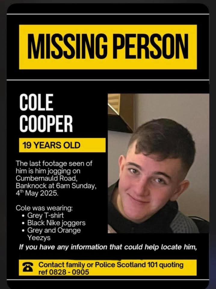 #bringcolehome
<a href="/reallorraine/">Lorraine</a> <a href="/GMB/">Good Morning Britain</a> <a href="/STVNews/">STV News</a> <a href="/BBCScotlandNews/">BBC Scotland News</a> <a href="/greatesthitsuk/">Greatest Hits Radio</a> <a href="/GBXANTHEMS/">George Bowie</a> <a href="/RangersFC/">Rangers Football Club</a> <a href="/CelticFC/">Celtic Football Club</a> <a href="/FalkirkFC/">Falkirk FC</a> <a href="/susannareid100/">Susanna Reid</a>
<a href="/jk_rowling/">J.K. Rowling</a> <a href="/jamesenglish0/">James English</a> <a href="/stephen_purdon/">Stephen Purdon</a> <a href="/joskyn100/">Jordan Young</a> @grado
PLEASE SHARE TO RAISE AWARENESS 🙏 help bring this young lad home Missing Banknock