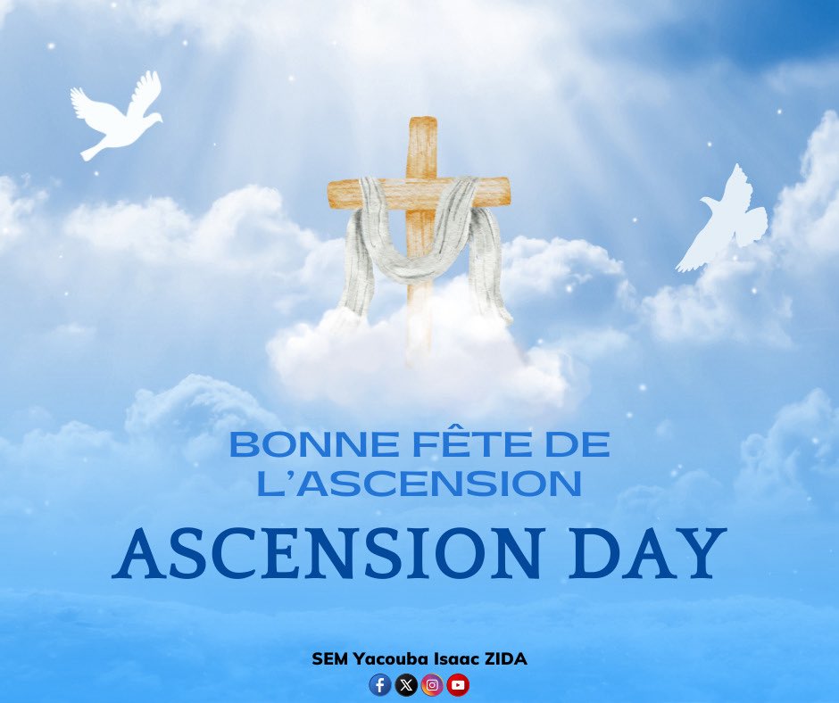 SemZida's tweet image. En ce jour de l’Ascension, j’adresse à chacune et chacun un message de paix, d’espérance et d’unité.

𝐁𝐨𝐧𝐧𝐞 𝐟𝐞̂𝐭𝐞 𝐝𝐞 𝐥'𝐀𝐬𝐜𝐞𝐧𝐬𝐢𝐨𝐧 𝐚̀ 𝐭𝐨𝐮𝐬!
𝐃𝐢𝐞𝐮 𝐛𝐞́𝐧𝐢𝐬𝐬𝐞 𝐥𝐞 𝐁𝐮𝐫𝐤𝐢𝐧𝐚 𝐅𝐚𝐬𝐨

𝐒𝐄𝐌 𝐘𝐚𝐜𝐨𝐮𝐛𝐚 𝐈𝐬𝐚𝐚𝐜 𝐙𝐈𝐃𝐀