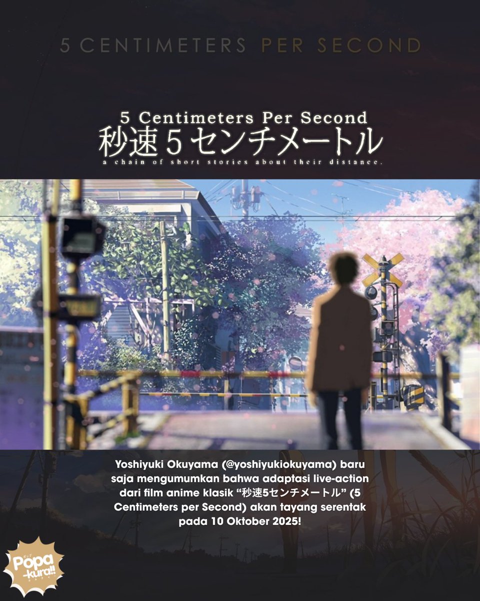 popakura's tweet photo. Yoshiyuki Okuyama  baru saja mengumumkan bahwa adaptasi live-action dari film anime klasik “秒速5センチメートル” (5 Centimeters per Second) akan tayang serentak pada 10 Oktober 2025!

#Popakura #FlashNewsPopakura #5CentimetersPerSecond #LiveAction #MakotoShinkai #YoshiyukiOkuyama https://t.co/njB6tUSawF
