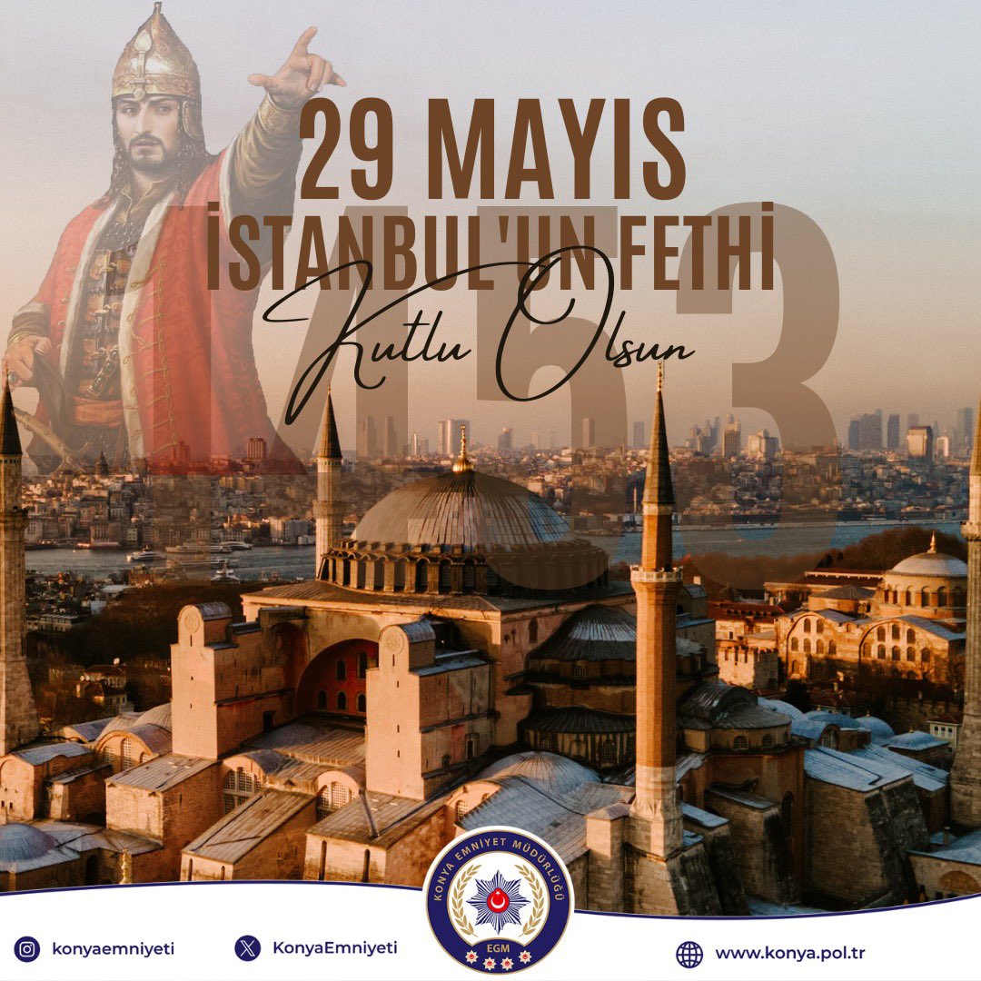 Konya İl Emniyet Müdürlüğü (@konyaemniyeti) on Twitter photo Fatih Sultan Mehmet Han ve kutlu ordusunun kararlılığıyla İstanbul, barış ve medeniyetin kalbi oldu.
Bugün bu büyük mirası gururla anıyor, ecdadımızı minnetle yad ediyoruz.
🇹🇷 "Şanlı tarihimizin izinde, daha güçlü yarınlara!" 🇹🇷
<a href="/Maksutyuksek/">Maksut YÜKSEK</a>
#KonyaEmniyeti #İstanbulunFethi Fatih Sultan Mehmet Han ve kutlu ordusunun kararlılığıyla İstanbul, barış ve medeniyetin kalbi oldu.
Bugün bu büyük mirası gururla anıyor, ecdadımızı minnetle yad ediyoruz.
🇹🇷 "Şanlı tarihimizin izinde, daha güçlü yarınlara!" 🇹🇷
<a href="/Maksutyuksek/">Maksut YÜKSEK</a>
#KonyaEmniyeti #İstanbulunFethi