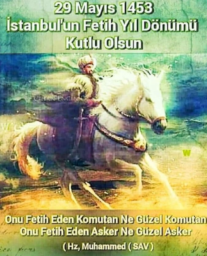 29 Mayıs 1453
İstanbul'un Fetih Yıl Dönümü 
Kutlu Olsun