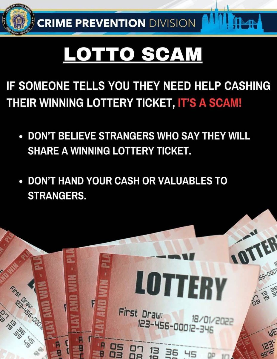 Attention!

If someone tells you they need help cashing their winning lottery ticket-  ITS A SCAM!!

Please read &amp; SHARE the flyer below!

Any questions please reach out to our Crime Prevention Officer at 929-364-6425.