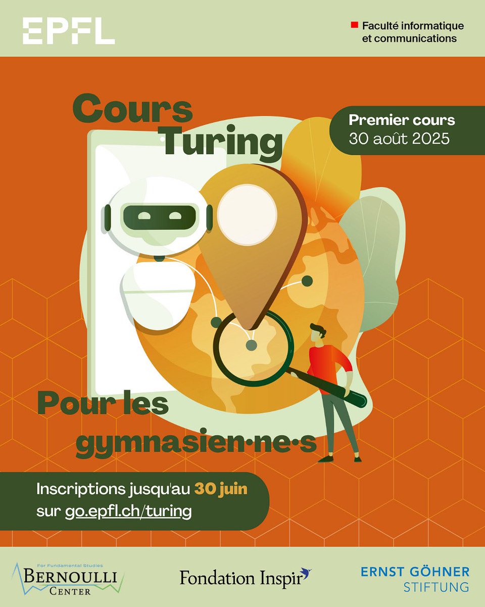 EPFL Computer and Communication Sciences (@icepfl) on Twitter photo Rejoins le Cours Turing à l’EPFL - les pré-inscriptions sont ouvertes !
Dès le 30 août 2025, tous les samedis matin pour les gymnasien·ne.
🔗 theory.epfl.ch/CoursTuring
Merci à <a href="/BernoulliCenter/">Bernoulli Center for Fundamental Studies</a> la Fondation Inspir Ernst Goehner Stiftung pour leur soutien 🤝🏾 Rejoins le Cours Turing à l’EPFL - les pré-inscriptions sont ouvertes !
Dès le 30 août 2025, tous les samedis matin pour les gymnasien·ne.
🔗 theory.epfl.ch/CoursTuring
Merci à <a href="/BernoulliCenter/">Bernoulli Center for Fundamental Studies</a> la Fondation Inspir Ernst Goehner Stiftung pour leur soutien 🤝🏾