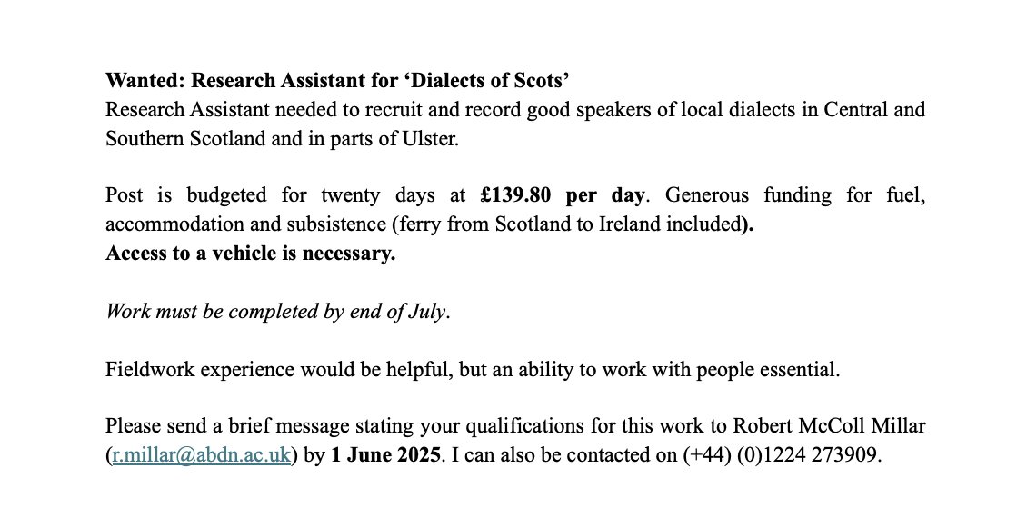 OPPORTUNITY ALERT: Research Assistant for 'Dialects of #Scots' project. 

RA needed to recruit and record good speakers of local dialects in Central and Southern Scotland and in parts of Ulster.

Please contact Robert McColl Millar (r.millar@abdn.ac.uk) by 1 June 2025.