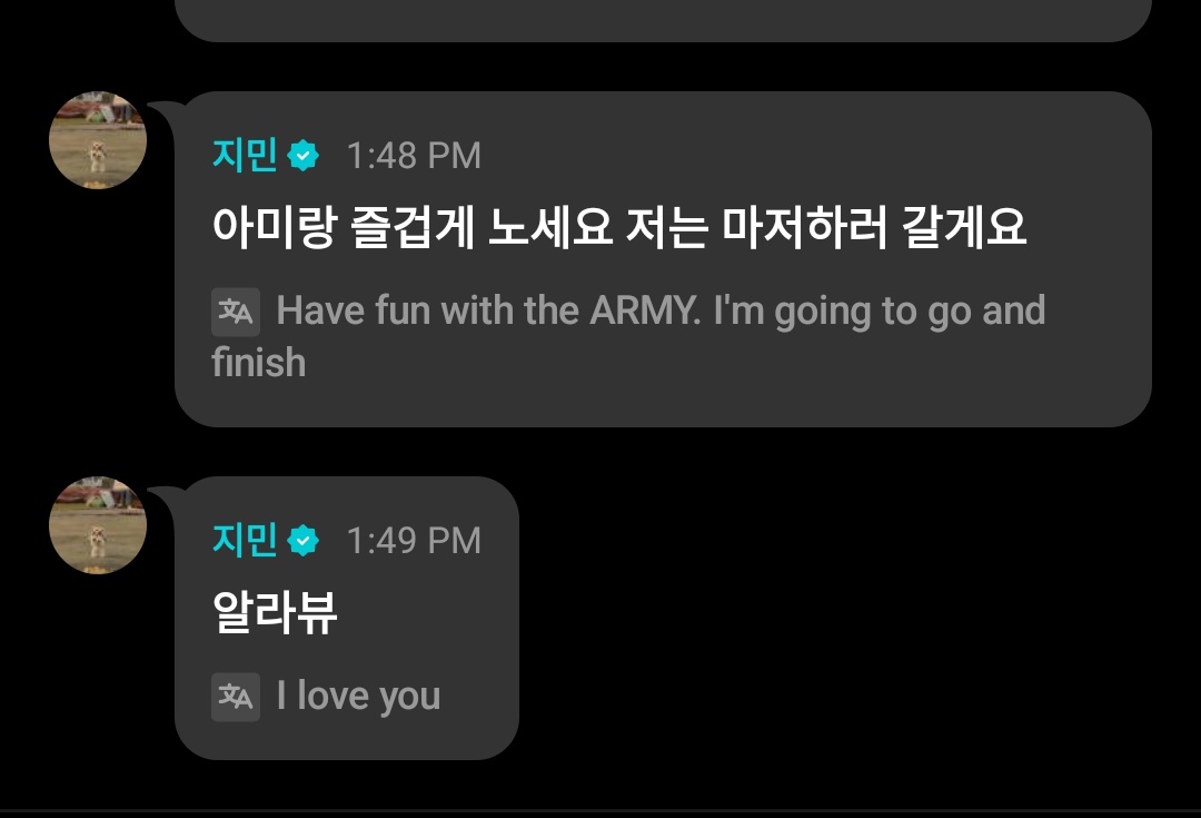 🐥: ARMY ile güzel vakit geçir, ben kalan işlerimi halletmeye gidiyorum

🐥: Seni seviyorum