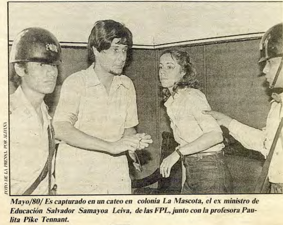 29/05/1980. La Policía Nacional captura al ex Ministro de Educación, Salvador Samayoa, miembro de las FPL, junto con la profesora Paulita Pike Tennant en la Colonia La Mascota de San Salvador.