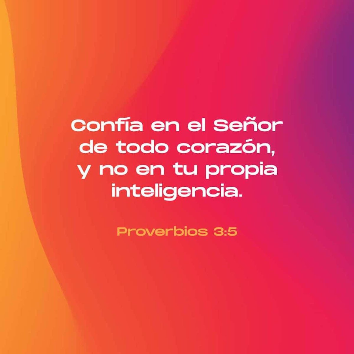 Confía en el Señor de todo corazón, y no te apoyes en tu propia prudencia. Reconócelo en todos tus caminos, y él enderezará tus sendas.