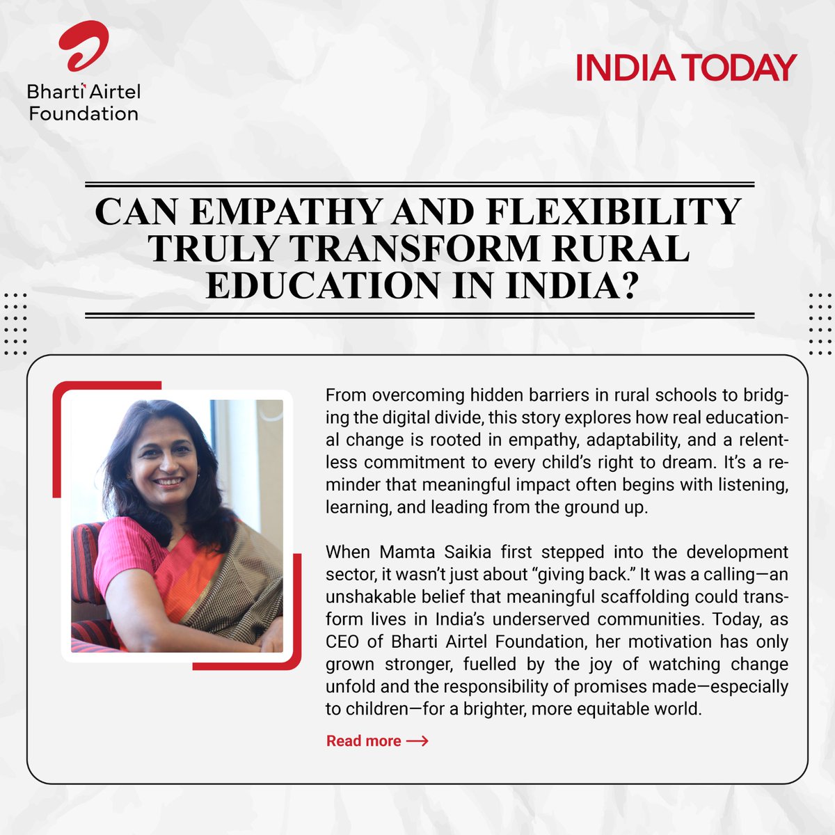 Can empathy and adaptability reshape the future of rural education in India?

In an exclusive interview with India Today, *Ms. Mamta Saikia, CEO of Bharti Airtel Foundation* , reflects on how transforming rural education goes far beyond infrastructure and resources. It calls for