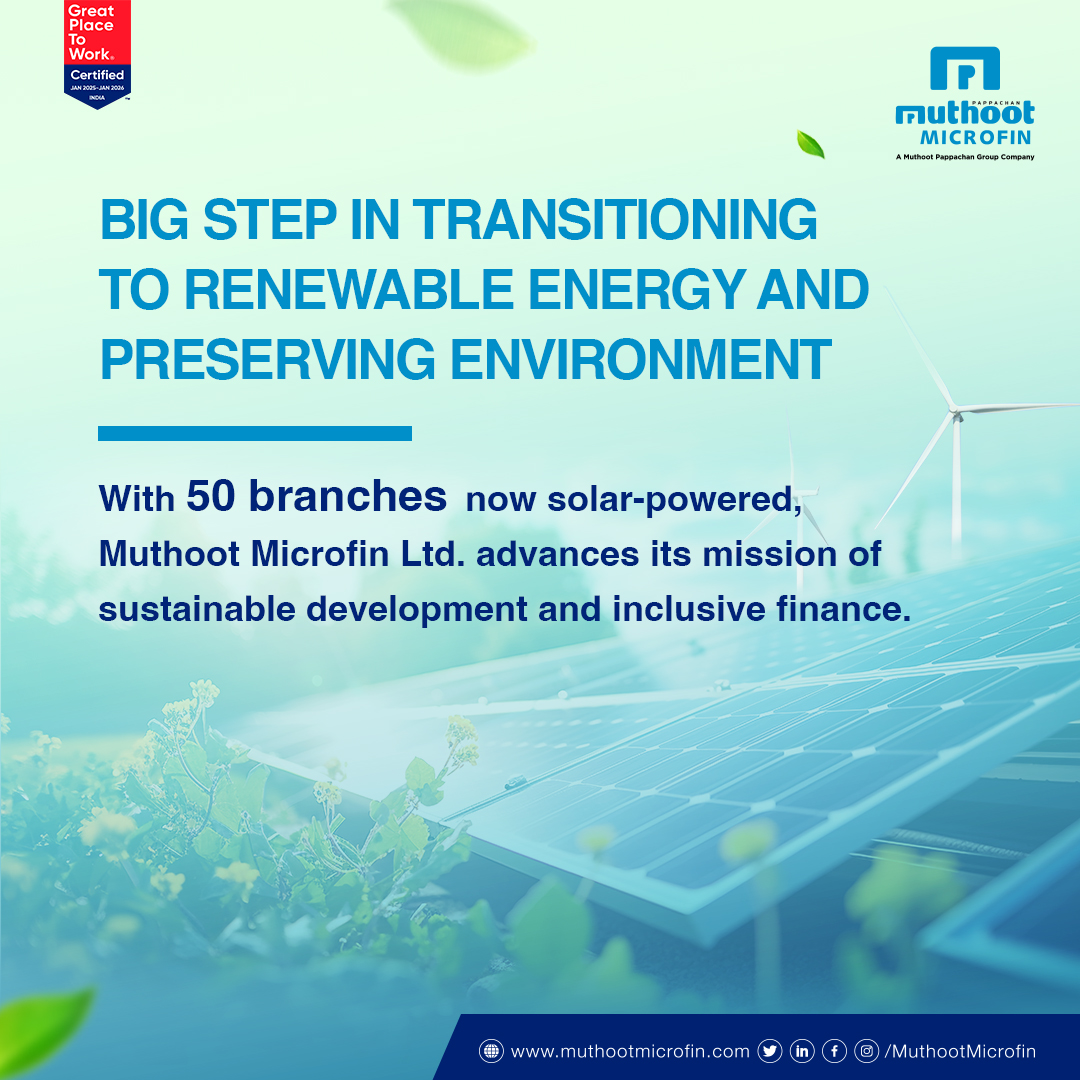 Small steps, big impact.

At Muthoot Microfin Ltd., we are integrating clean energy solutions across our network because progress should be sustainable for everyone.

#GreenInitiative #InclusiveFinance #MuthootMicrofin