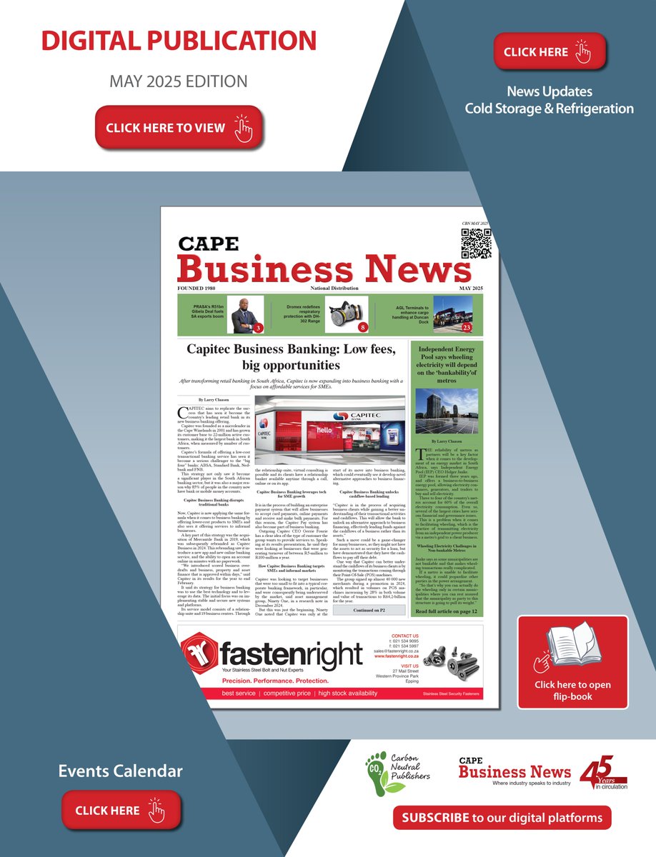 Cape Business News - May 2025

Available in Flip Book and PDF format

FLIPBOOK
cbn.co.za/eegl

PDF DOWNLOAD
cbn.co.za/jfma

The latest News in Business, Manufacturing and Industrial Sectors within the Cape regions