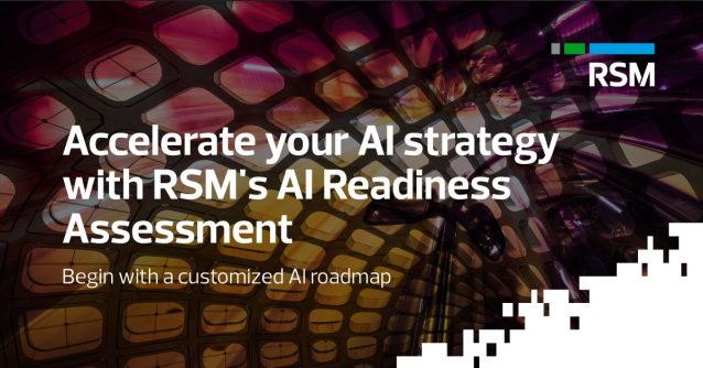 Accelerate your AI journey with RSM’s tailored AI Readiness Assessment—a strategic, structured approach that evaluates your current state and charts a clear path to a scalable, future-ready AI strategy. Get started today. rsm.buzz/3Ha8lj4