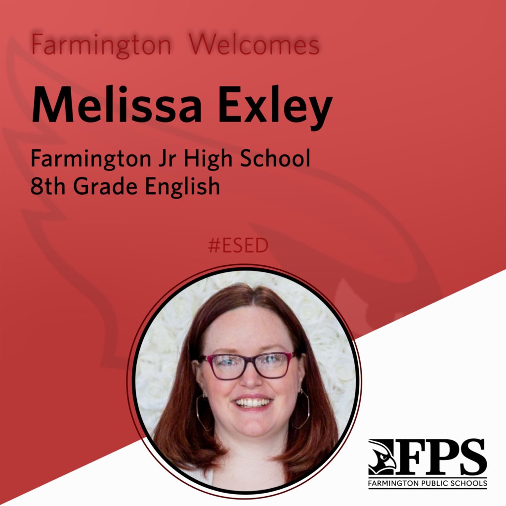 Farmington Public Schools would like to welcome Melissa Exley to our family! She will be teaching 8th grade English at FJHS! #ESED