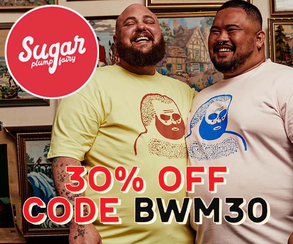 Look who's offering all you lovely bears a 30% discount till June 4 The wonderful Sugar Plump Fairy - head to their site at sugarplumpfairy.com and choose from their tees and sweats and use the code BWM30 to save. VIC bears fundraiser is not included.