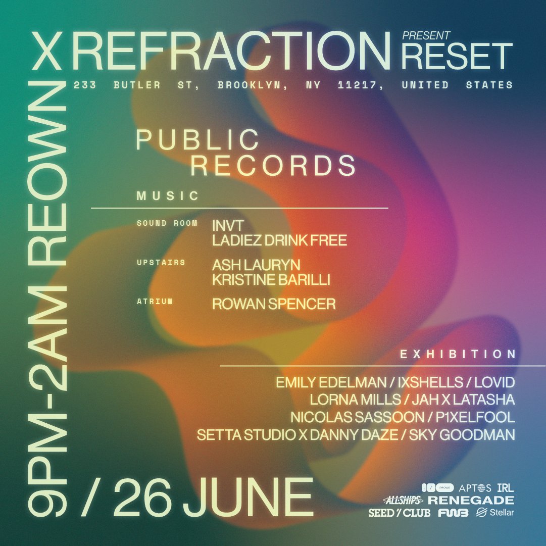 Refraction (@refractiondao) on Twitter photo Refraction ร <a href="/reown_/">Reown</a> present RESET with INVT, Ash Lauryn and Kristine Barilli โ a full-venue takeover at Public Records, one of New Yorkโs most thoughtfully designed spaces for music, light, and presence.
๐
Wednesday, June 26
๐ 9PMโ2AM
๐ Public Records, Brooklyn
โคต๏ธ RSVP below Refraction ร <a href="/reown_/">Reown</a> present RESET with INVT, Ash Lauryn and Kristine Barilli โ a full-venue takeover at Public Records, one of New Yorkโs most thoughtfully designed spaces for music, light, and presence.
๐
Wednesday, June 26
๐ 9PMโ2AM
๐ Public Records, Brooklyn
โคต๏ธ RSVP below