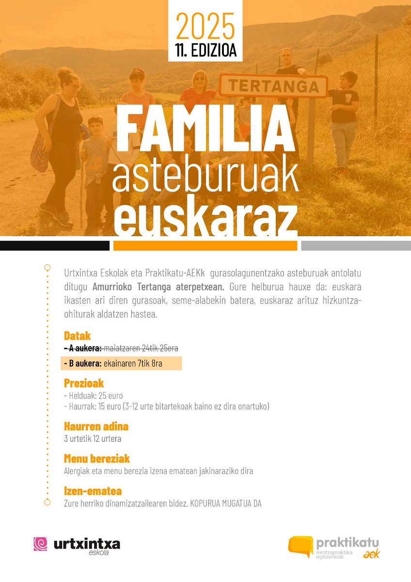 #euskaraZUzara
Kaixo, lagun:
FAMILIENTZAKO ASTEBURU-PASAK ekintzan, ekainean plazarik badago oraindik!! Euskara praktikatu nahi duten gurasoak, seme-alabekin batera....
Amurriko Tertanga aterpetxean
 Ekainaren 7tik 8ra
 Erreserbak  663080995.

Azkar ibili!