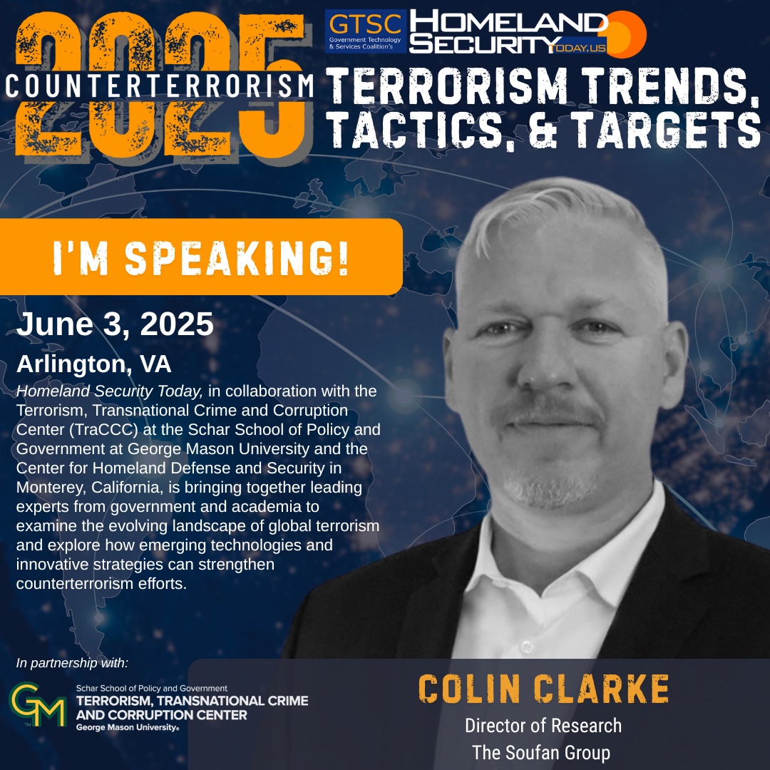 The Soufan Center (@thesoufancenter) on Twitter photo TSC Senior Research Fellow <a href="/ColinPClarke/">Colin P. Clarke</a> is speaking at the first "COUNTERTERRORISM2025: Terrorism Trends, Tactics & Targets," hosted by
<a href="/TraCCCatGMU/">TraCCCatGMU</a> and <a href="/GeorgeMasonU/">George Mason University</a>
📅 June 3, 2025
Register here traccc.gmu.edu/news-events/up… TSC Senior Research Fellow <a href="/ColinPClarke/">Colin P. Clarke</a> is speaking at the first "COUNTERTERRORISM2025: Terrorism Trends, Tactics & Targets," hosted by
<a href="/TraCCCatGMU/">TraCCCatGMU</a> and <a href="/GeorgeMasonU/">George Mason University</a>
📅 June 3, 2025
Register here traccc.gmu.edu/news-events/up…