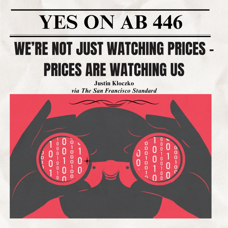 Consumer Watchdog (@consumerwd) on Twitter photo AB 446 is "a crucial move, pushing back against the unchecked power of data-driven price manipulation.
Surveillance pricing is not just a “Black Mirror”–style hypothetical; it’s already happening." Justin Kloczko
Via <a href="/sfstandard/">The San Francisco Standard</a>
sfstandard.com/opinion/2025/0… AB 446 is "a crucial move, pushing back against the unchecked power of data-driven price manipulation.
Surveillance pricing is not just a “Black Mirror”–style hypothetical; it’s already happening." Justin Kloczko
Via <a href="/sfstandard/">The San Francisco Standard</a>
sfstandard.com/opinion/2025/0…