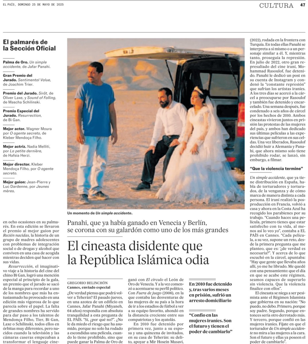 “Lo más importante es nuestro país y lograr su libertad. Hagamos que llegue ese momento juntos, un momento en el  que nadie se atreva a decirnos qué debemos vestir, y qué debemos o no hacer” Jafar #Panahi

El País, 25/05/2025