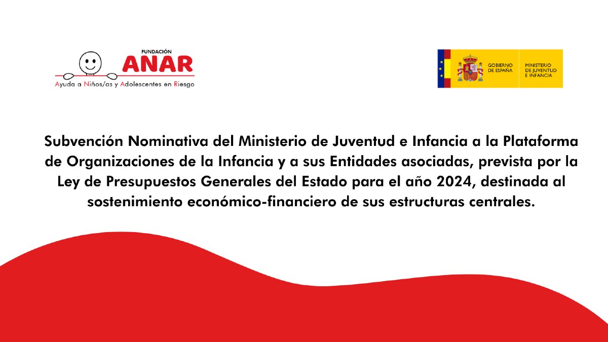Fundación ANAR recibe la Subvención del Ministerio de Juventud e Infancia a la Plataforma de Organizaciones de Infancia y a sus Entidades asociadas, prevista por la Ley de Presupuestos Generales del Estado 2024, para el sostenimiento económico-financiero de sus estructuras.