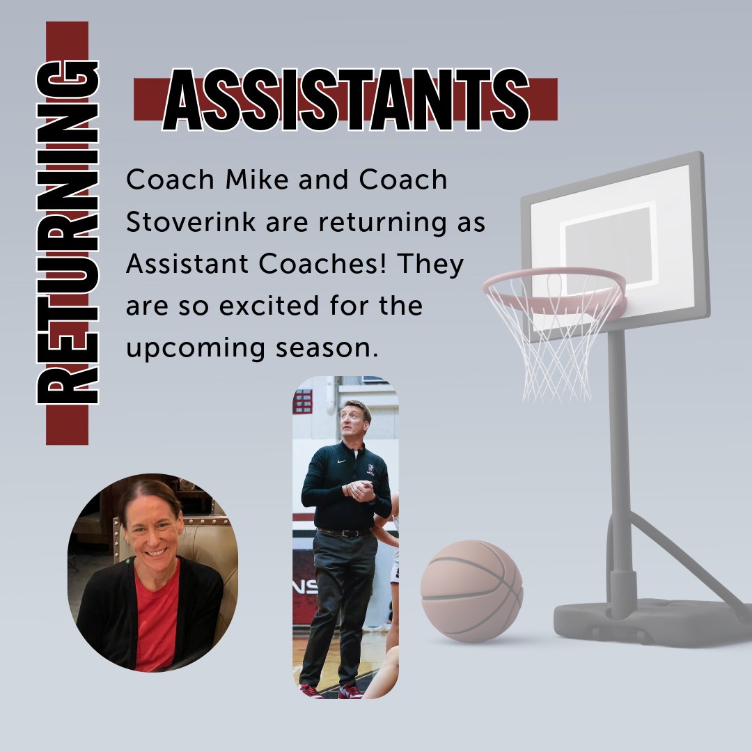 Don't fret! Coach Mike and Coach Stoverink are still with the Girls Basketball Program returning as Assistant Coaches.