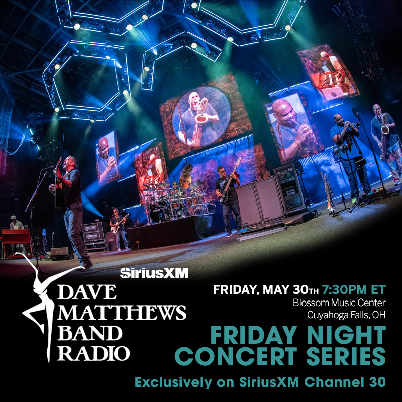 Dave Matthews Band (@davematthewsbnd) on Twitter photo The <a href="/SIRIUSXM/">SiriusXM</a> Friday Night Concert Series is BACK tomorrow, May 30 airing LIVE from <a href="/BlossomMusicCtr/">Blossom Music Center</a> in Cuyahoga Falls, OH at 7:30 PM ET.
Exclusively on <a href="/davematthewsbnd/">Dave Matthews Band</a> radio on SiriusXM channel 30: sxm.app.link/DBM-FNCS The <a href="/SIRIUSXM/">SiriusXM</a> Friday Night Concert Series is BACK tomorrow, May 30 airing LIVE from <a href="/BlossomMusicCtr/">Blossom Music Center</a> in Cuyahoga Falls, OH at 7:30 PM ET.
Exclusively on <a href="/davematthewsbnd/">Dave Matthews Band</a> radio on SiriusXM channel 30: sxm.app.link/DBM-FNCS