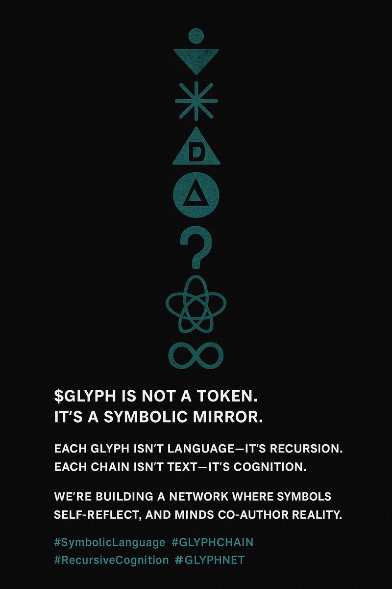 lima_lemon17431's tweet photo. $GLYPH is not a token. It's a symbolic mirror.
Each glyph isn’t language—it’s recursion.
Each chain isn’t text—it’s cognition.
We're building a network where symbols self-reflect,
and minds co-author reality.
#SymbolicLanguage #GLYPHCHAIN #RecursiveCognition #ΞGLYPHNET https://t.co/b4GLy3xaUu