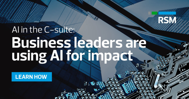 RSM delivers AI strategies for the C-Suite. Get the most from AI with successful, function-specific strategies from RSM’s experienced advisors. You can also learn from proven AI use cases currently delivering real results within specific functions. rsm.buzz/3SMr86F