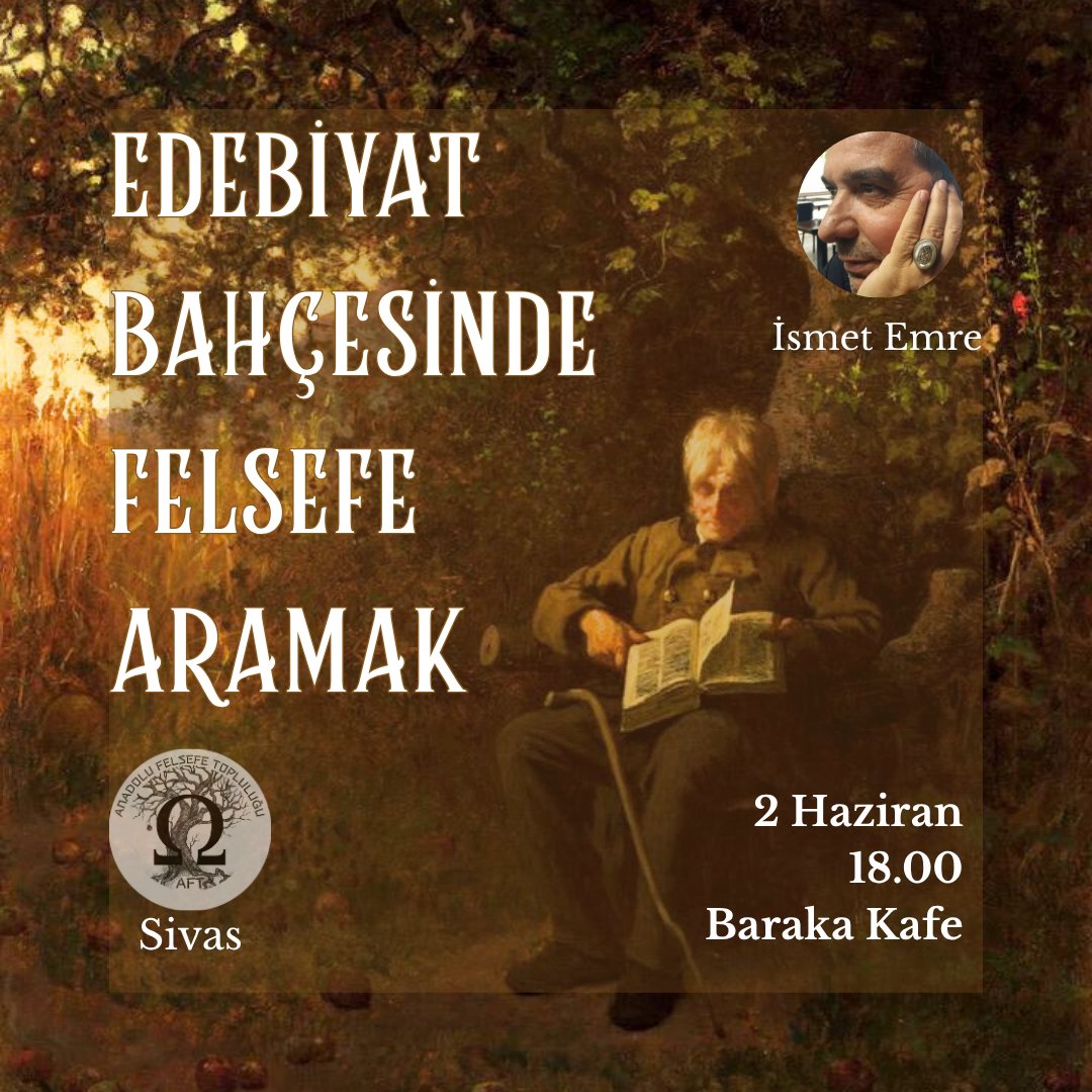 AFT SİVAS "EDEBİYAT BAHÇESİNDE FELSEFE ARAMAK" ETKİNLİĞİ İLE GELİYOR!
İlgili olan tüm dostlarımızı etkinliğe bekliyoruz.
<a href="/EmreIsmet/">İsmet Emre</a>
