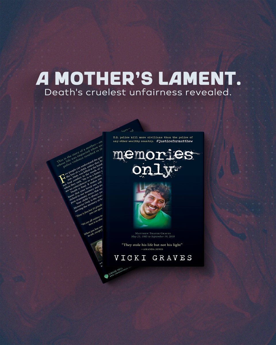 A mother's sorrowful cry; death's harsh injustice laid bare.

Feel the heart of this poignant story.

Buy on Amazon today: a.co/d/iO7cMPh

#MemoriesOnlyBook #MatthewThayerGraves #PoliceTrainingReform #JusticeForMatthew #PublicSafetyReform #HeartbreakingButHopeful