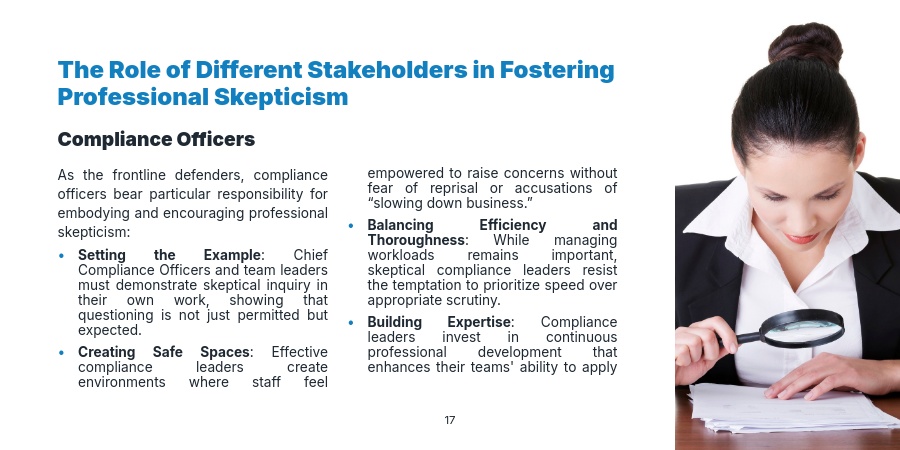 Encourage professional skepticism. Does your training help build this skill? On a risk assessed basis, which processes require greater discipline in being skeptical?
