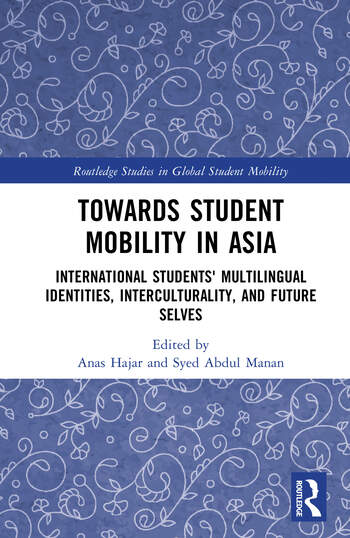 Anas Hajar (@anashajar1) on Twitter photo The cover of our forthcoming book "Towards Student Mobility in Asia International Students' Multilingual Identities, Interculturality, and Future Selves," co-edited with Dr. Syed Manan <a href="/smananagha/">Manan Agha</a> , will be published by Routledge. Please follow this link. routledge.com/Towards-Studen… The cover of our forthcoming book "Towards Student Mobility in Asia International Students' Multilingual Identities, Interculturality, and Future Selves," co-edited with Dr. Syed Manan <a href="/smananagha/">Manan Agha</a> , will be published by Routledge. Please follow this link. routledge.com/Towards-Studen…