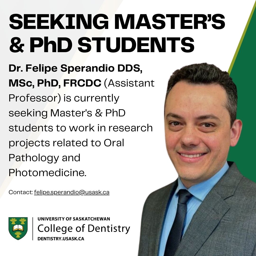 USask College of Dentistry (@usaskdentistry) on Twitter photo Dr. Felipe Sperandio DDS, MSc, PhD, FRCDC (Assistant Professor) is currently seeking Masters and PhD students to work in research projects related to Oral Pathology and Photomedicine.
To join Dr. Sperandio's team, contact him: felipe.sperandio@usask.ca to schedule an interview. Dr. Felipe Sperandio DDS, MSc, PhD, FRCDC (Assistant Professor) is currently seeking Masters and PhD students to work in research projects related to Oral Pathology and Photomedicine.
To join Dr. Sperandio's team, contact him: felipe.sperandio@usask.ca to schedule an interview.