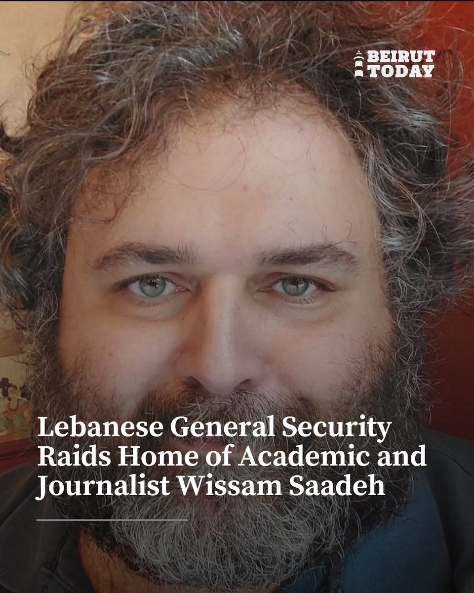 Members of the Lebanese General Security reportedly raided the home of academic and journalist Wissam Saadeh, confiscating his computer, mobile phone, and passport. According to circulating reports, he has been summoned for interrogation scheduled for tomorrow morning.