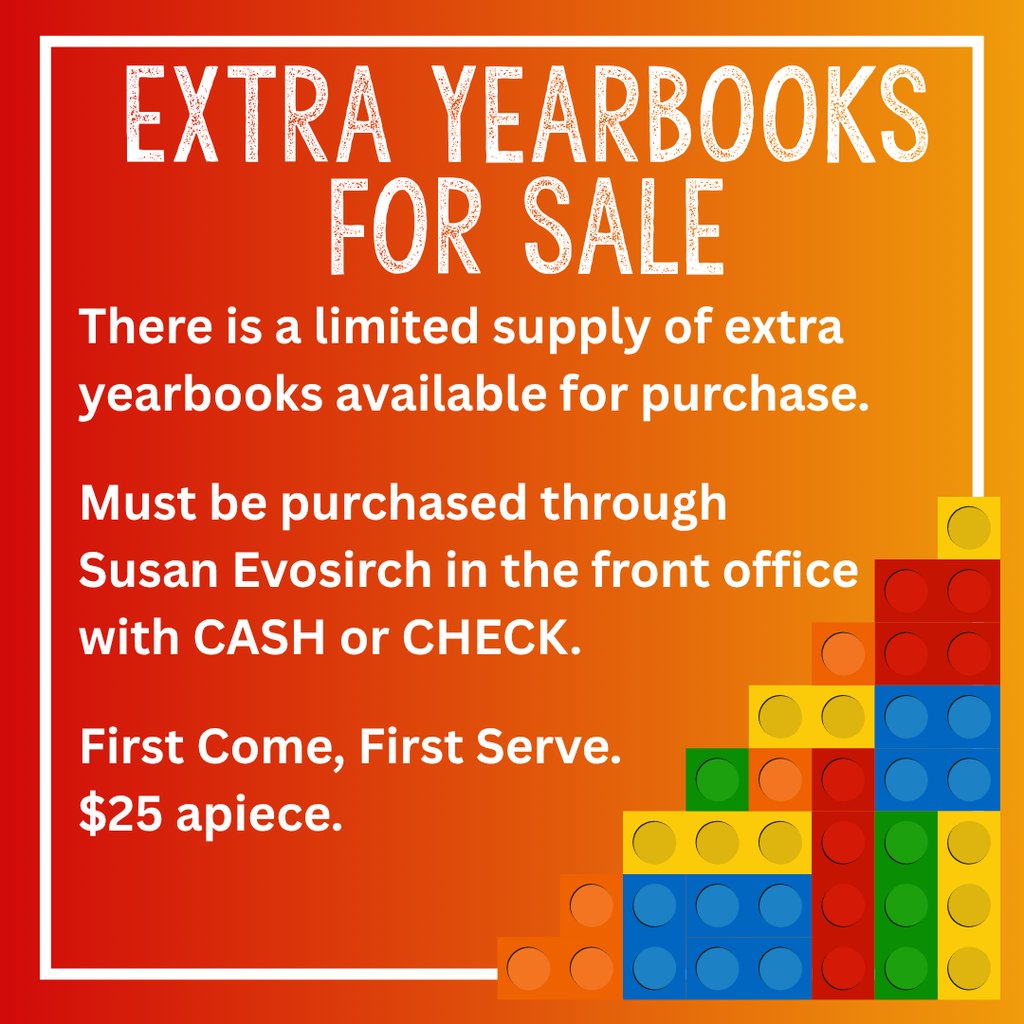 Yearbooks should have been handed out on Thursday afternoon.  Beginning Friday, May 30, extra yearbooks are for sale at the front office.  We have a limited supply, so first come, first serve.  The cost of the after-online-sales purchase will be $25 apiece.  Cash or Check.
