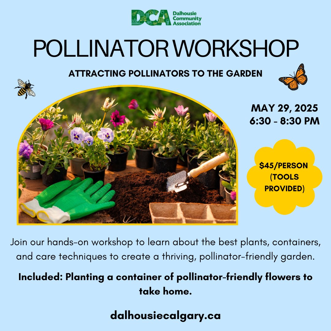 Pollinator Workshop 
𝐌𝐚𝐲 𝟐𝟗, 𝟔:𝟑𝟎 𝐏𝐌 - 𝐃𝐚𝐥𝐡𝐨𝐮𝐬𝐢𝐞 𝐂𝐨𝐦𝐦𝐮𝐧𝐢𝐭𝐲 𝐀𝐬𝐬𝐨𝐜𝐢𝐚𝐭𝐢𝐨𝐧
𝐂𝐨𝐬𝐭: $𝟒𝟓 
𝐁𝐨𝐧𝐮𝐬: 𝐏𝐥𝐚𝐧𝐭 &amp; 𝐭𝐚𝐤𝐞 𝐡𝐨𝐦𝐞 𝐲𝐨𝐮𝐫 𝐨𝐰𝐧 𝐩𝐨𝐥𝐥𝐢𝐧𝐚𝐭𝐨𝐫-𝐟𝐫𝐢𝐞𝐧𝐝𝐥𝐲 𝐟𝐥𝐨𝐰𝐞𝐫 𝐜𝐨𝐧𝐭𝐚𝐢𝐧𝐞𝐫
dalhousiecalgary.ca/gardening-poll…