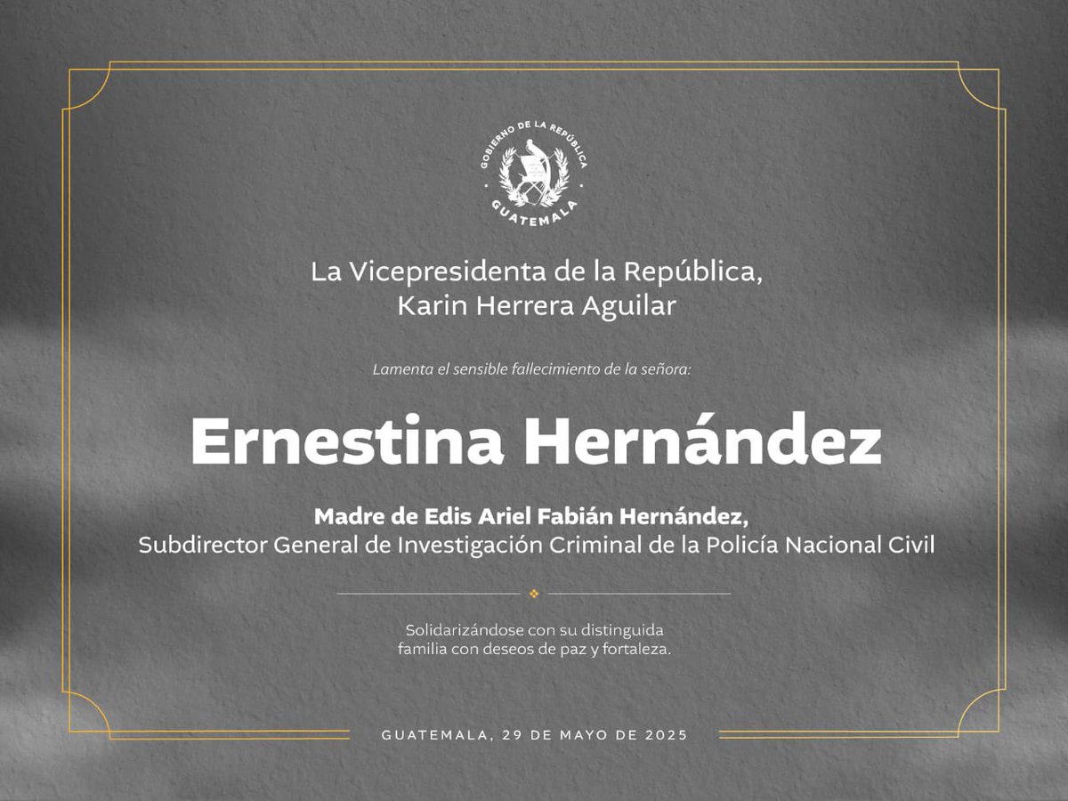 La Vicepresidencia de Guatemala extiende sus condolencias al Subdirector General de Investigación Criminal de la Policía Nacional Civil Edis Ariel Fabián Hernández.