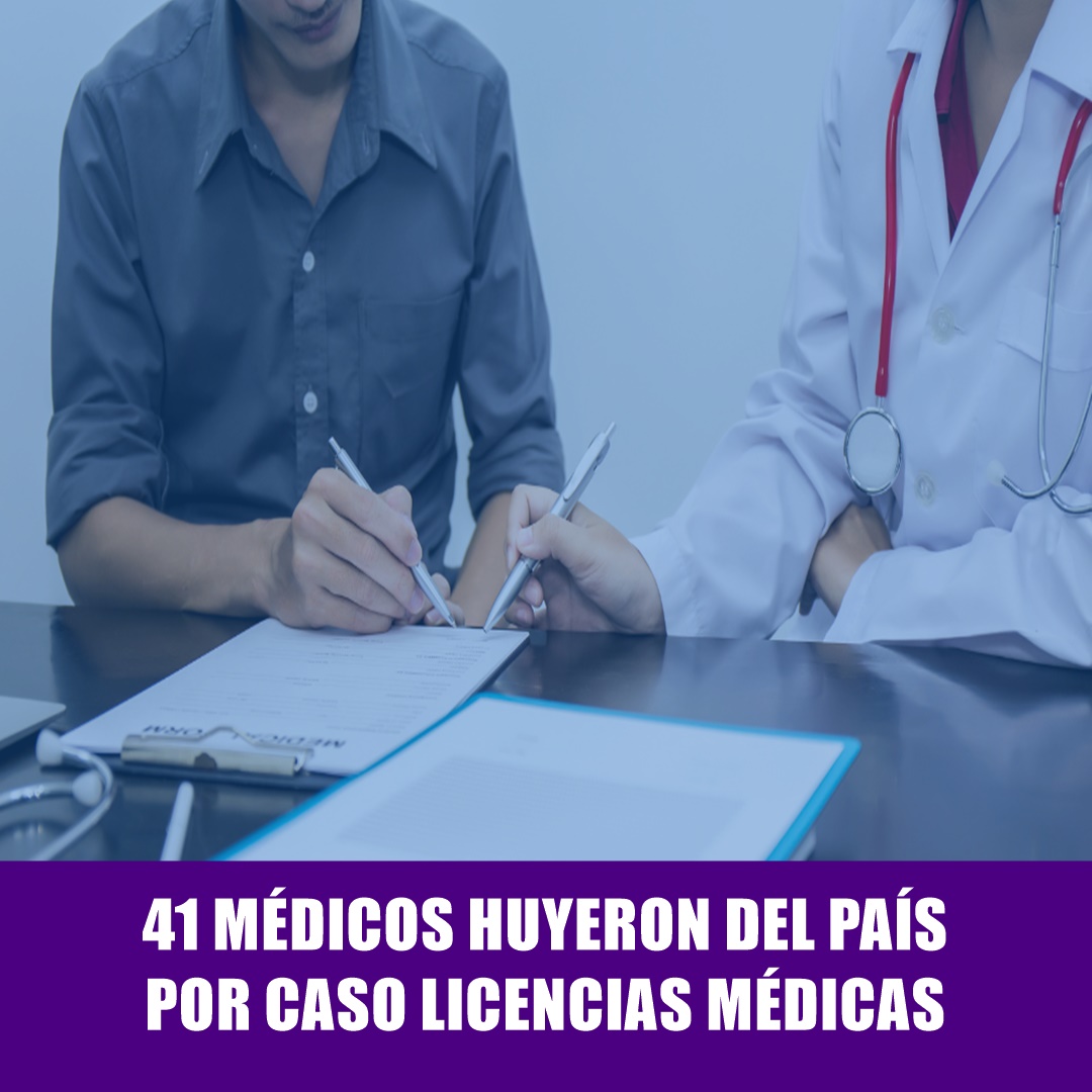 Antes de que pudieran eventualmente formalizarlos, 41 médicos se fueron del país. Recetaron más de 98 mil días de reposo, se fueron apenas se enteraron que los estaban investigando por emitir licencias fraudulentas.