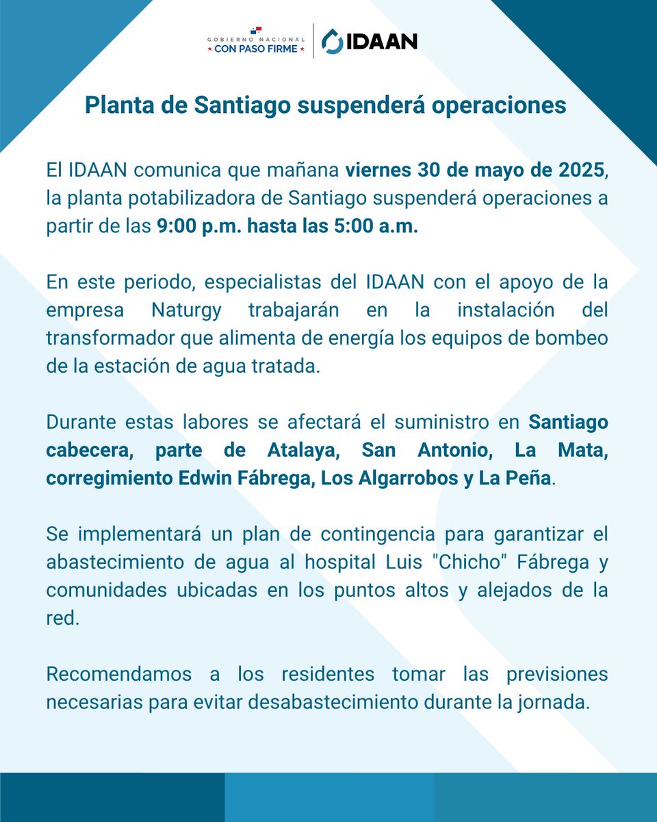 📍Veraguas: La planta potabilizadora de Santiago suspenderá operaciones mañana, viernes 30 de mayo de 2025 por trabajos eléctricos. 👨‍🏭⚡️

Sin el suministro: Santiago cabecera, parte de Atalaya, La Mata, corregimiento Edwin Fábrega, Los Algarrobos y La Peña. 🚱

<a href="/311Panama/">311 Panamá</a>