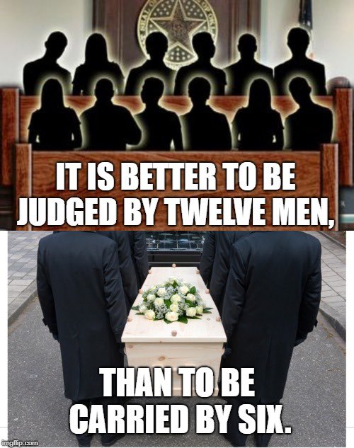 BigMazx's tweet photo. "I'd rather be judged by twelve than carried by six https://t.co/nJ7MLNON7A