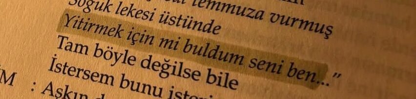 “Yitirmek için mi buldum seni ben”