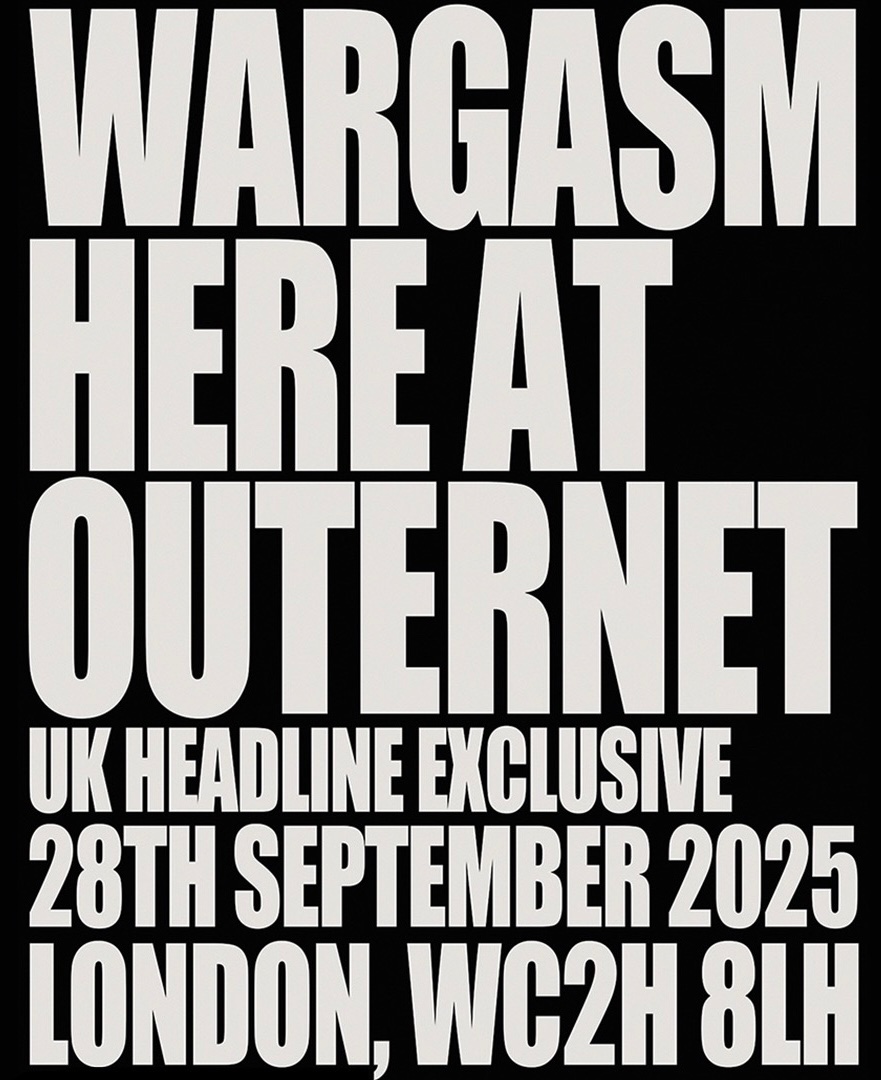 𝐖𝐀𝐑𝐆𝐀𝐒𝐌: 𝐋𝐈𝐕𝐄 𝐈𝐍 𝐋𝐎𝐍𝐃𝐎𝐍.

Wargasm’s UK headline exclusive of the year at Outernet is on sale now. 

This will be a phone free performance. An audio-visual rebirth of everything you think you know about Wargasm.

wargasm.online/tour-dates