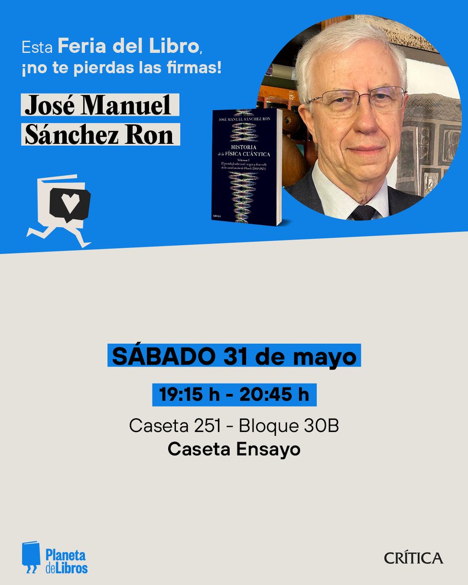 Editorial Crítica (@ed_critica) on Twitter photo 🎙️¡No te pierdas las firmas de la <a href="/FLMadrid/">Feria del Libro de Madrid</a>! Este sábado, José Manuel Sánchez Ron estará firmando ejemplares de 'Historia de la física cuántica' en la Caseta Ensayo de la feria⬇️⬇️ planetadelibros.com/autor/jose-man… 🎙️¡No te pierdas las firmas de la <a href="/FLMadrid/">Feria del Libro de Madrid</a>! Este sábado, José Manuel Sánchez Ron estará firmando ejemplares de 'Historia de la física cuántica' en la Caseta Ensayo de la feria⬇️⬇️ planetadelibros.com/autor/jose-man…