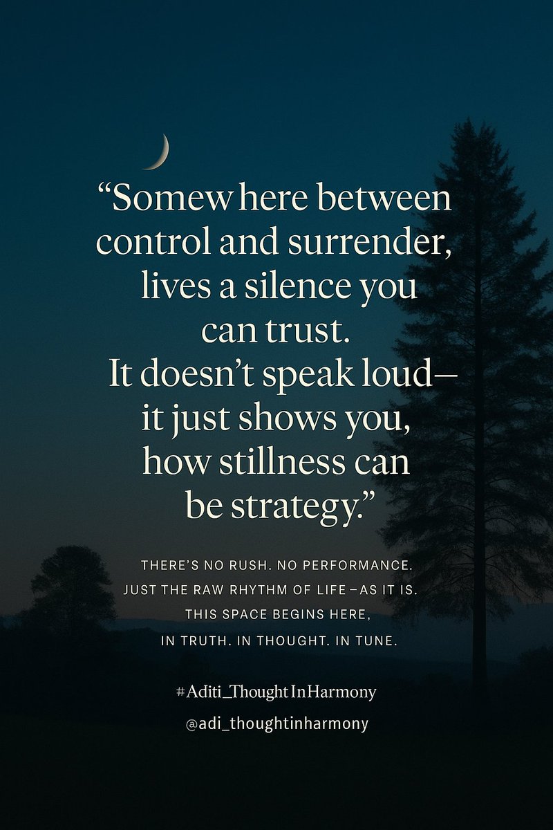 Somewhere between control and surrender,
lives a silence that doesn’t need to prove.

It doesn’t shout.
It doesn’t hurry.

It just stays.

Shows you how stillness…
can be strategy.

No noise. No chase.

Just the raw rhythm of truth — as it is.
