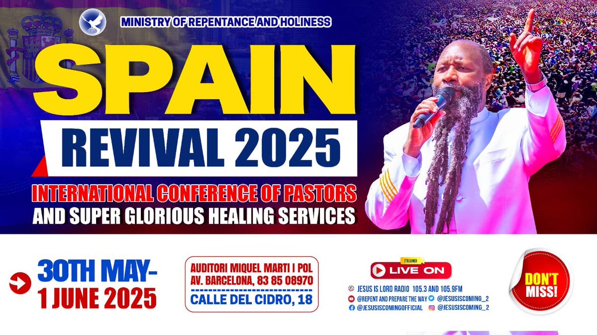🚨 #SpainRevivalHour

• Barcelona

May 30, 2025

-Word Conference

~ 7pm EAT

May 31, 2025

- Grand Mega Healing Service
   
~ 5pm EAT

• Madrid

June 1, 2025

- Word Conference

- Healing Service 

~ 7pm EAT