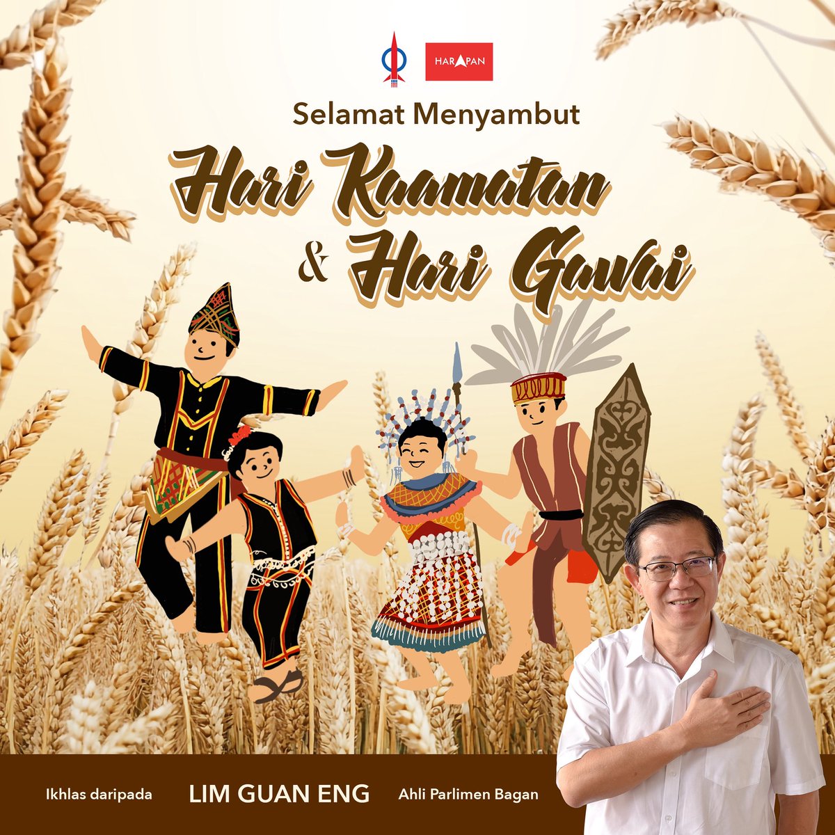 Selamat menyambut Hari Kaamatan dan Hari Gawai kepada warga Sabah dan Sarawak! 

Semoga perayaan ini membawa kegembiraan, keharmonian dan kesejahteraan buat semua. Kepelbagaian budaya kita adalah kekuatan negara.

Kotobian Tadau Tagazo do Kaamatan dan Gayu Guru Gerai Nyamai!