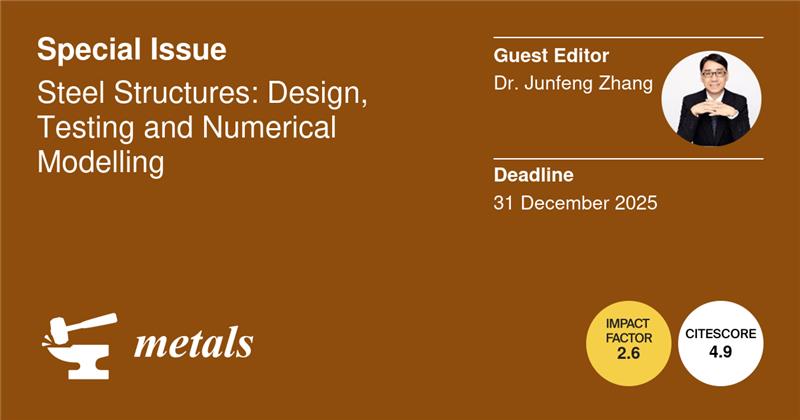 #mdpimetals #callforpapers 

✏The Special Issue "Steel Structures: Design, Testing and Numerical Modelling" is now open for submissions! 

📷mdpi.com/journal/metals…

🗓️Submission deadline: 31 December 2025  

💫Your contributions are welcome!