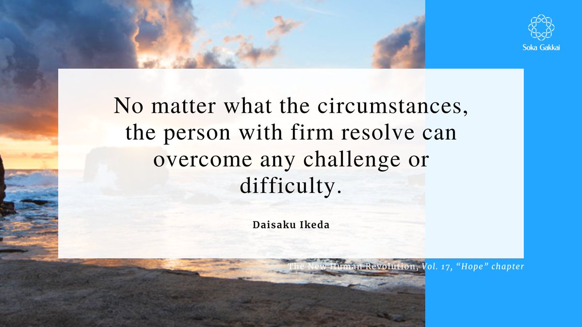 “No matter what the circumstances, the person with firm resolve can overcome any challenge or difficulty.”