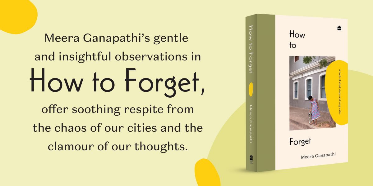HarperCollinsIN's tweet photo. Presenting #HowToForget by #MeeraGanapathi (@octopuswatch_1), a meditative blend of poetry and prose that takes the reader on fifty-five walks through childhood, love, loss, and longing. Told through memories both personal and shared, these journeys often follow familiar paths but end in unexpected ways.

Read more: https://t.co/WpKXGUDY1g

#READWithHarperCollins