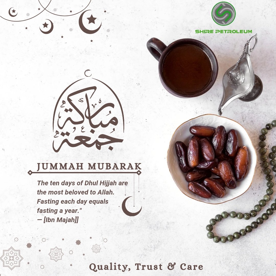 The best days are here—Dhul Hijjah.
Let’s make them count. Jumma Mubarak 
#JummahMubarak #ShirePetroleum