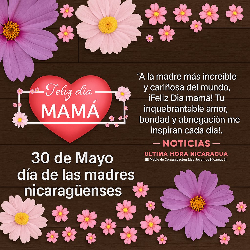 "Madre nicaragüense, fuerza inquebrantable del hogar y el corazón”✨🌸

💖 Hoy celebramos tu amor infinito, tu entrega diaria y tu lucha silenciosa que construye futuro, gracias por ser abrigo en la tormenta, sonrisa en la tristeza y ejemplo de vida. 🥹